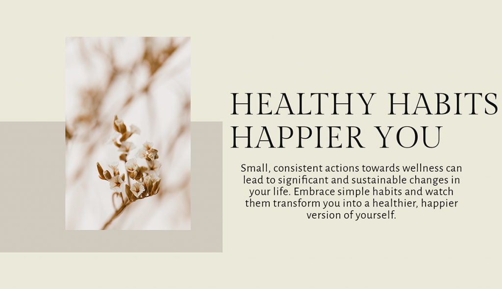 Healthy Habits, Happier You