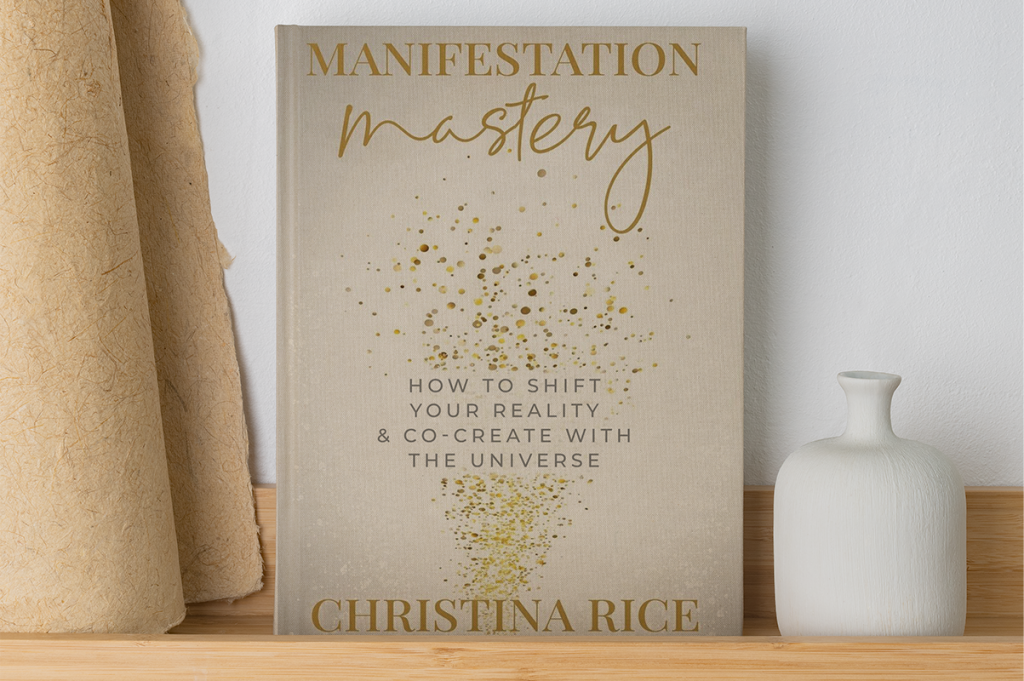 Manifestation Mastery by Christina Rice - Mindset